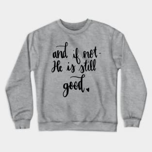 and if not he is still good raglan baseball tee te Crewneck Sweatshirt